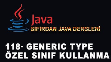 118- Java Dersleri - Generic Type - Özel Sınıf Kullanma
