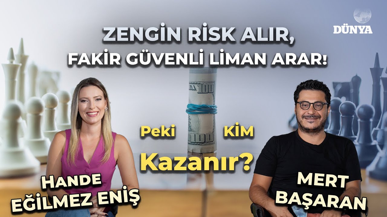 Mert BAŞARAN/Zengin Risk Alır, Fakir Güvenli Liman Arar. Servet Eşitsizliği 2. Bölüm / Hande E. ENİŞ