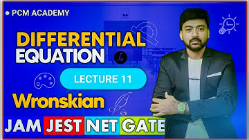 Differential Equation//Wronskian//Lec-11//IIT JAM/JEST/NET/GATE