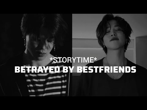BETRAYED BY BESTFRIENDS *STORYTIME* || MY FIRST STORYTIME VIDEO
