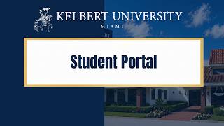 Kelbert University: How to Use Student Portal