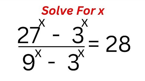 Math Olympiad Challenge 27^x-3^x/9^x-3^x=28 | Solving Exponential Equation...