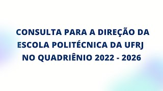 Debate Oficial - Direção da Escola Politécnica – Quadriênio 2022 – 2026 ()