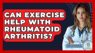 Can Exercise Help With Rheumatoid Arthritis? - Orthopedic Support Network