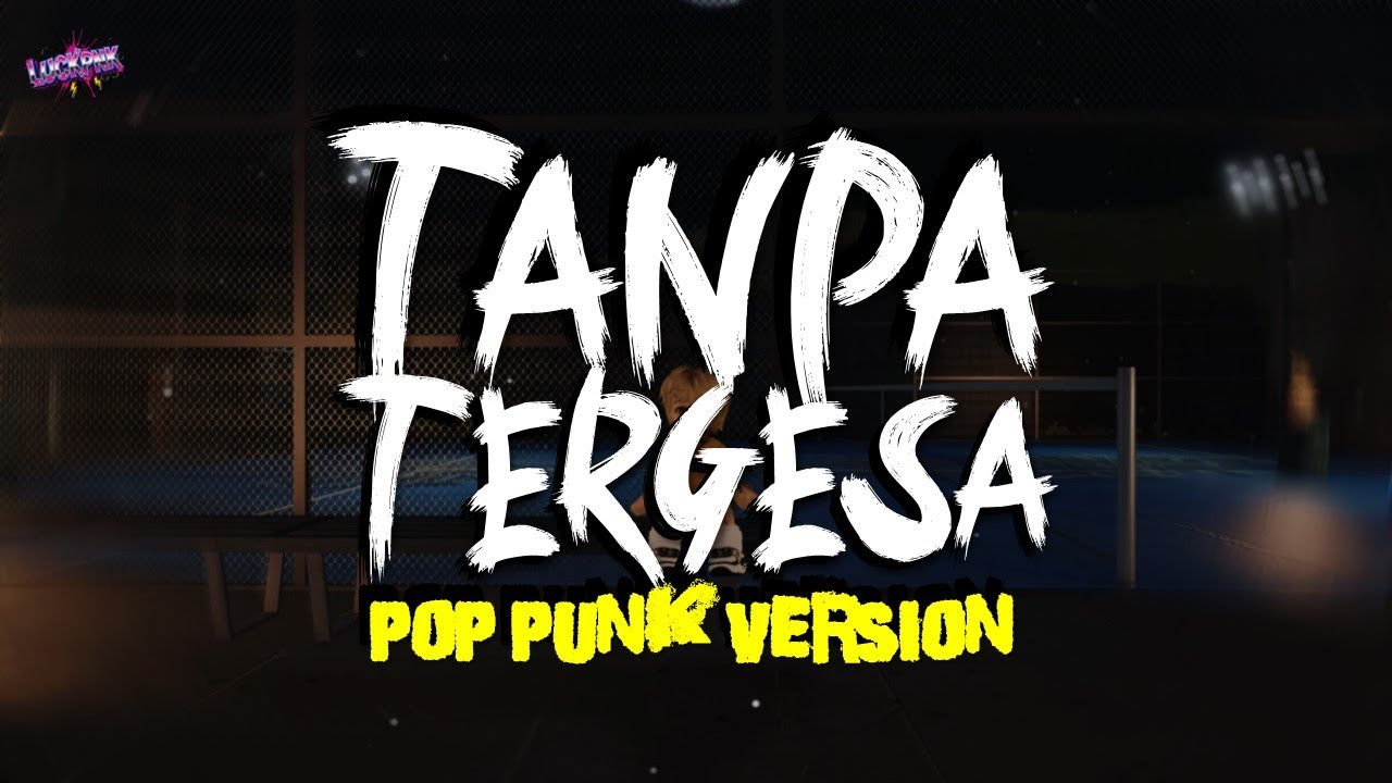 TANPA TERGESA - JUICY LUICY | POP PUNK VERSION