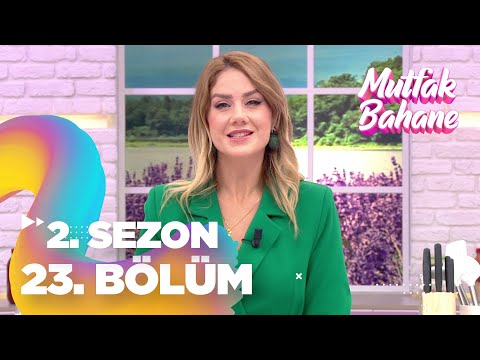 Mutfak Bahane 2. Sezon 23. Bölüm