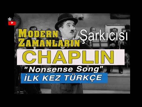 CHAPLIN - NONSENSE SONG TÜRKÇE ALT YAZI