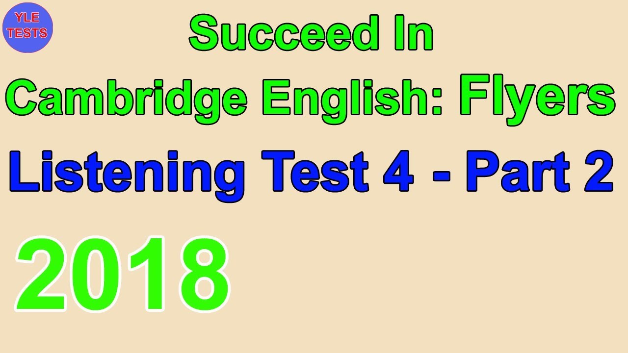 2018 Succeed In Flyers Listening Test 4 Part 2 YouTube 2018 Succeed In Flyers Listening Test 4 Part 2 Youtube