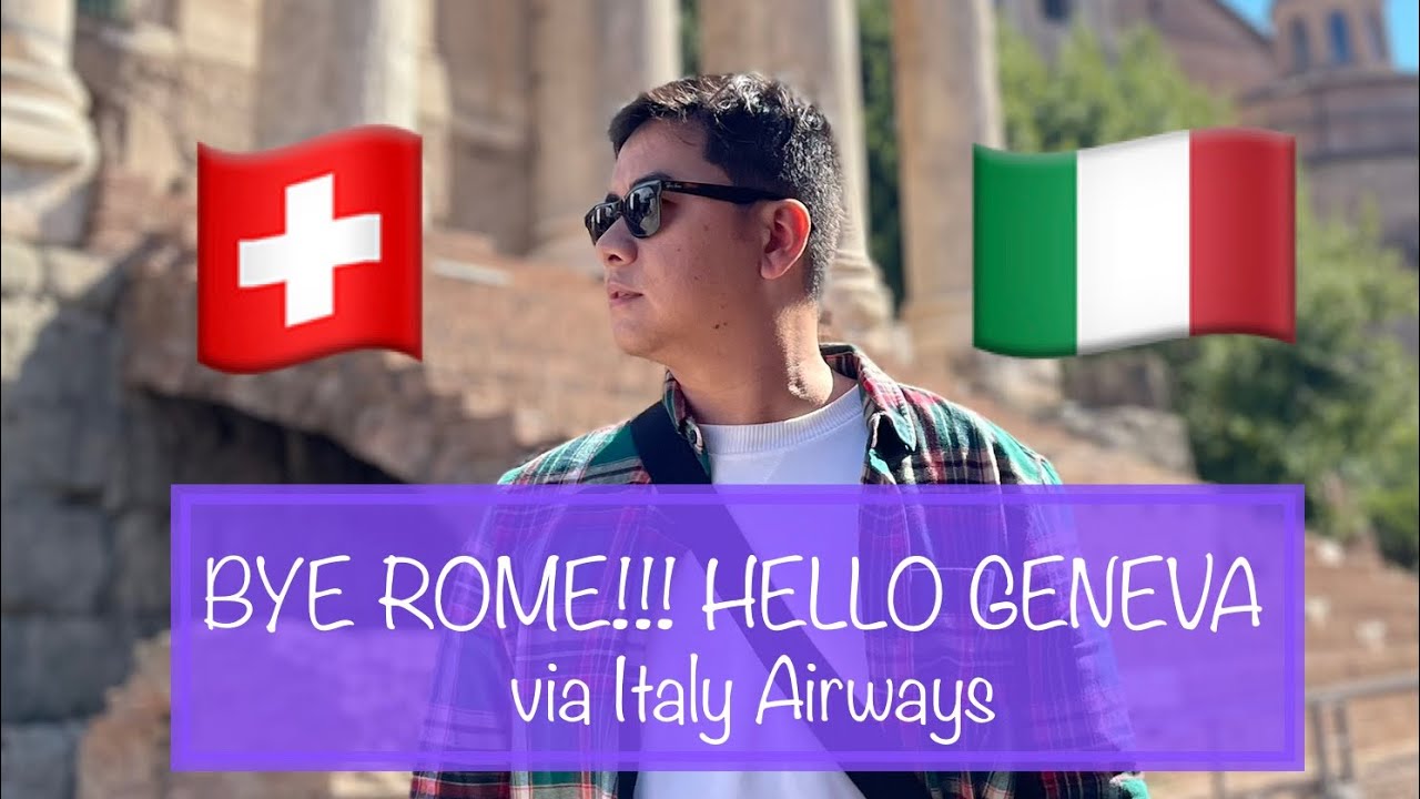 Rome to Geneva via Italy Airways. My Europe tour 2022 (OFW sa Abu dhabi