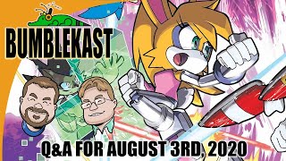 BumbleKast Q&A for August 3rd, 2020