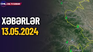 Zəngəzurda nə baş verir? (Xəbərlər 13.05.2024)