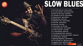 Slow Blues &amp; Blues Rock Ballads - Greatest Blues Songs Of All Time