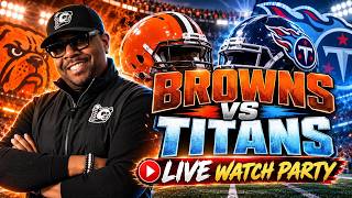 BROWNS vs TITANS WATCH PARTY LIVE! Real-Time Analysis & Play-by-Play