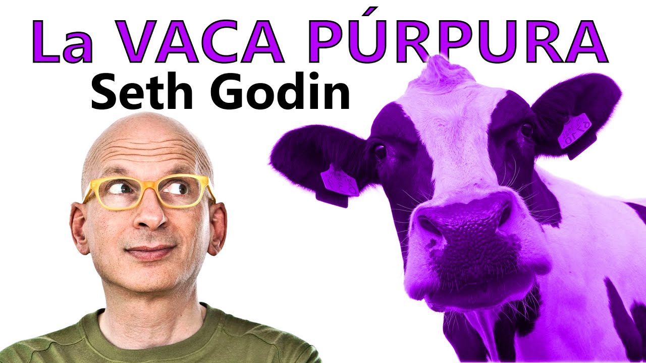 LA VACA PURPURA: DIFERENCIATE PARA TRANSFORMAR TU NEGOCIO, SETH GODIN