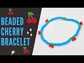 Cherry Beaded Bracelet - How to Make Cherry Bead Bracelet