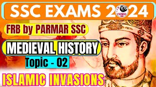 MEDIEVAL HISTORY FOR SSC | ISLAMIC INVASIONS | FRB | PARMAR SSC