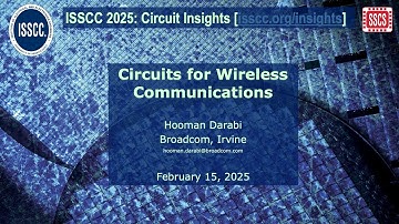 Circuit Insights @ ISSCC2025: Circuits for Wireless Communication - Hooman Darabi
