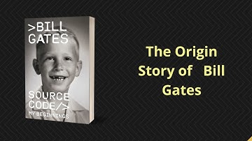 Source Code: My Beginnings by Bill Gates| Book Summary in English