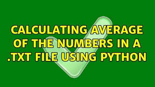Calculating average of the numbers in a .txt file using Python (2 Solutions!!)