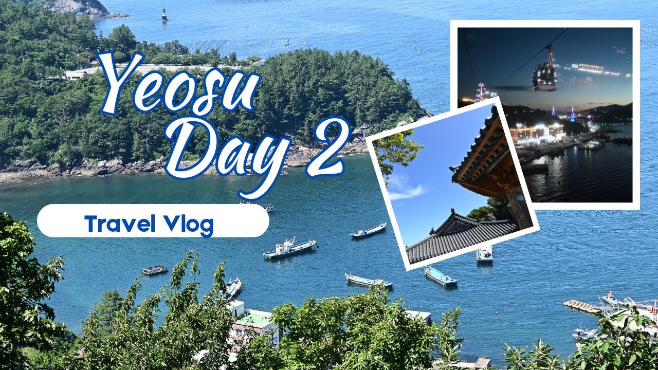 Trip to Yeosu : Day 2 I Tourist attractions in Yeosu, South Korea