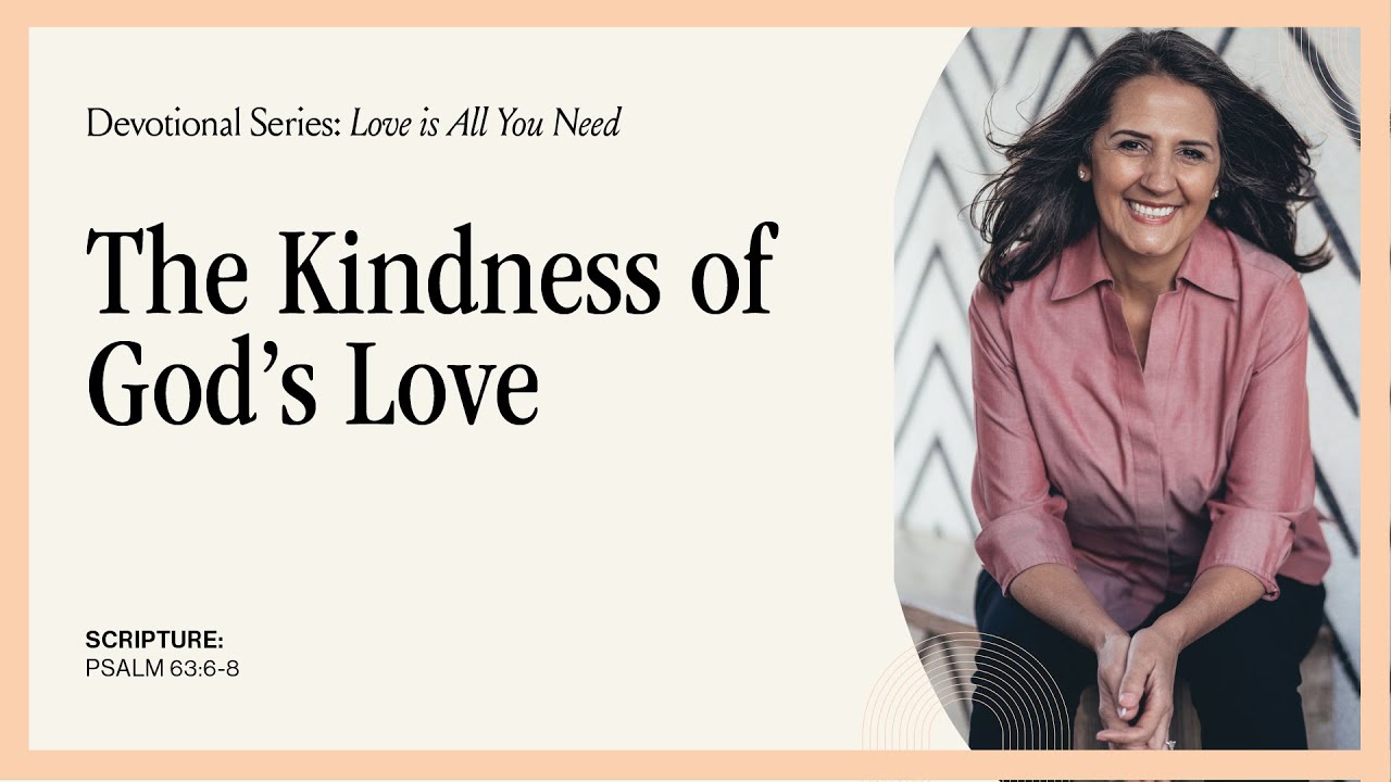 The Kindness Of God s Love Devotional On Psalm 63 6 8 YouTube the-kindness-of-god-s-love-devotional-on-psalm-63-6-8-youtube