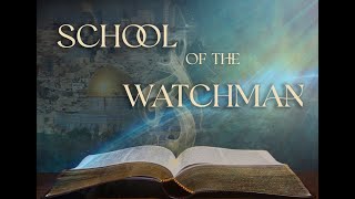 Global Watch; School of the Watchmen,  6/3/24 6am JT, 
