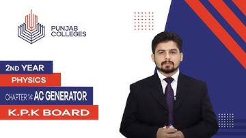 PGC Lectures-Inter Part 2-KPK Board-Physics-Chapter 14-AC Generator