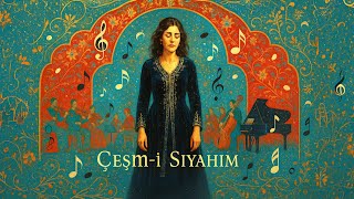 Çeşm - I Siyahım Hicaz Makamı - Türk Sanat Müziği Versiyonu*