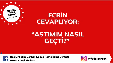 ECRİN CEVAPLIYOR: ASTIMIM NASIL GEÇTİ?