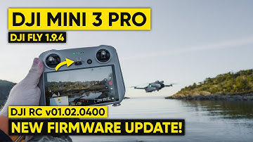 DJI MINI 3 PRO - NEW DJI FLY 1.9.4 & DJI RC v01.02.0400 FIRMWARE UPDATE