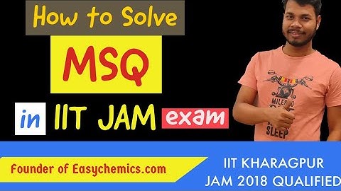 How to Solve MSQ questions in IIT JAM EXAMINATION | IIT JAM CHEMISTRY