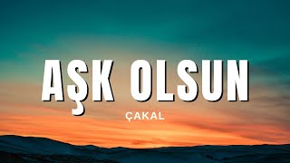 Çakal - Aşk Olsun (Sözleri & Lyrics)