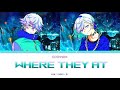 [SUB INDO] cozmez - Where they at (Paradox Live) Color Coded Lyrics  -KAN/ROM/ID-