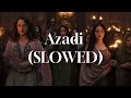 Azadi  heeramandi slowed