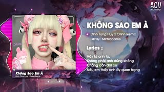 KHÔNG SAO EM À (Bản Hot TikTok) -  Đinh Tùng Huy x Orinn Remix | Vậy Là Anh Ta Không Phải Anh...