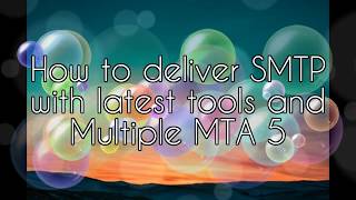 How to deliver SMTP with latest tools and Multiple MTA