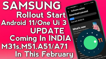 Samsung Released Android 11/One Ui 3 Update List | M31s,M51,A51,A71 One Ui 3 Update | Android 11?