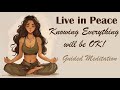 Live in peace knowing everything will be ok guided meditation
