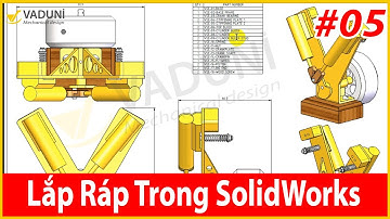 Học Solidworks cơ bản | Lắp ráp trong Solidworks | Phần 5