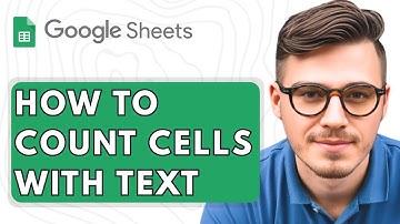 How To Count Cells With Text in Google Sheets [2025 Guide]