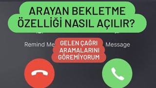 Arama Bekletme Nasil Açilir Arayan Beklet Özelli̇ği̇ Açma Meşgulken Arayani Nasil Görebi̇li̇ri̇z?