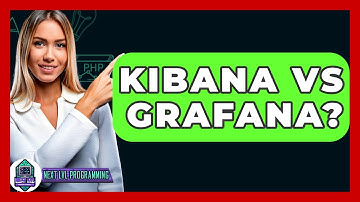 Kibana Vs Grafana? - Next LVL Programming