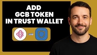 Add GCB Token in Trust Wallet – Quick & Easy Guide