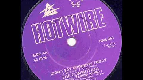 The Commotion - (Dont Say Goodbye) Today.