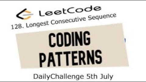 July 5 2022 | Leetcode Daily Challenge | 128 | Longest Consecutive Sequence