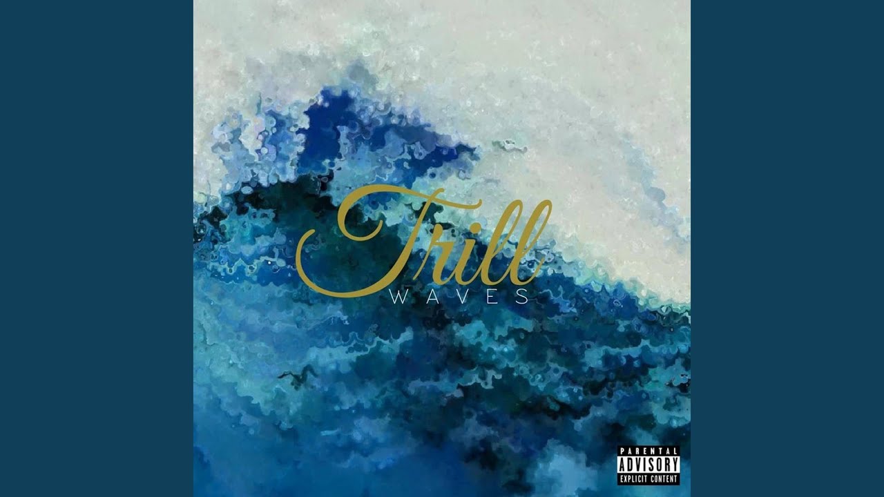 Guarda Trill Waves su YouTube Guarda Trill Waves su YouTube