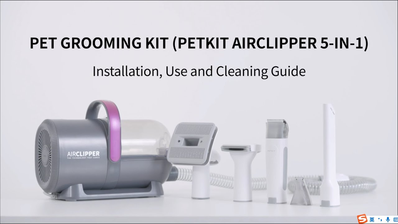 PETKIT GROOMING KIT 5 IN 1グルーミング Usage Instruction - PETKIT AIRCLIPPER 5-IN-1 PET GROOMING KIT