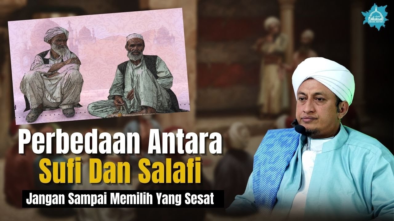 Perbedaan Sufi Dan Salafi - Habib Hasan Bin Ismail Al Muhdor