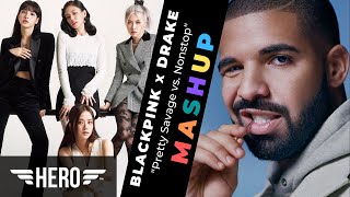 BLACKPINK x DRAKE - "Pretty Savage vs. Nonstop" | HERO Mashup | Bass-Boosted Music Mix