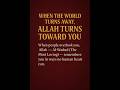 When the World Turns Its Back, Allah Draws You Closer